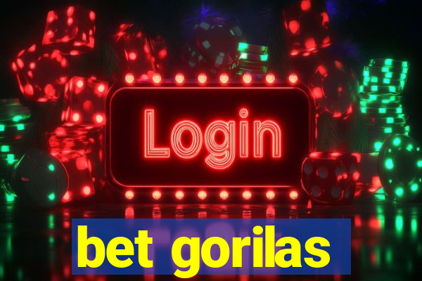 bet gorilas